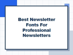 Best Newsletter Fonts for Professional Newsletters