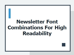 Best Newsletter Font Combinations for High Readability