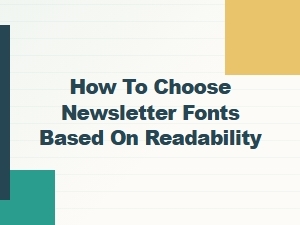 How to Choose Newsletter Fonts Based on Readability