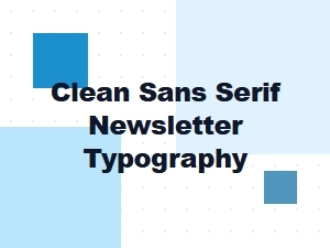 Clean Sans Serif Newsletter Typography Trends